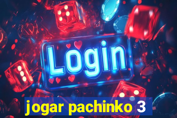 jogar pachinko 3